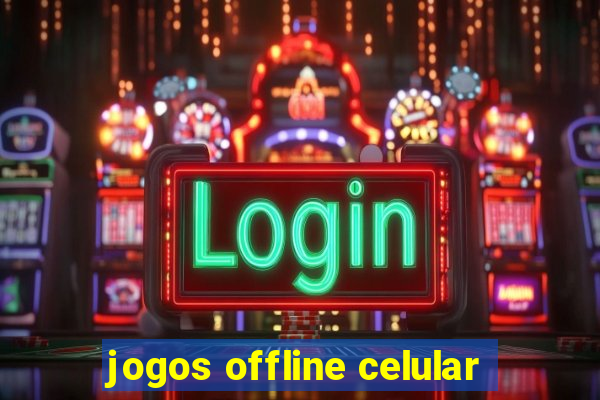 jogos offline celular
